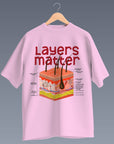 Layers Matter - Unisex Oversized T-shirt