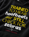 Trained To Hear Hoofbeats - Unisex Hoodie