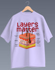 Layers Matter - Unisex Oversized T-shirt