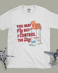 I Control The Sky - Air Traffic Controller - Unisex T-shirt