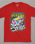 Teaching Future Artists - Unisex T-shirt For Art Teachers