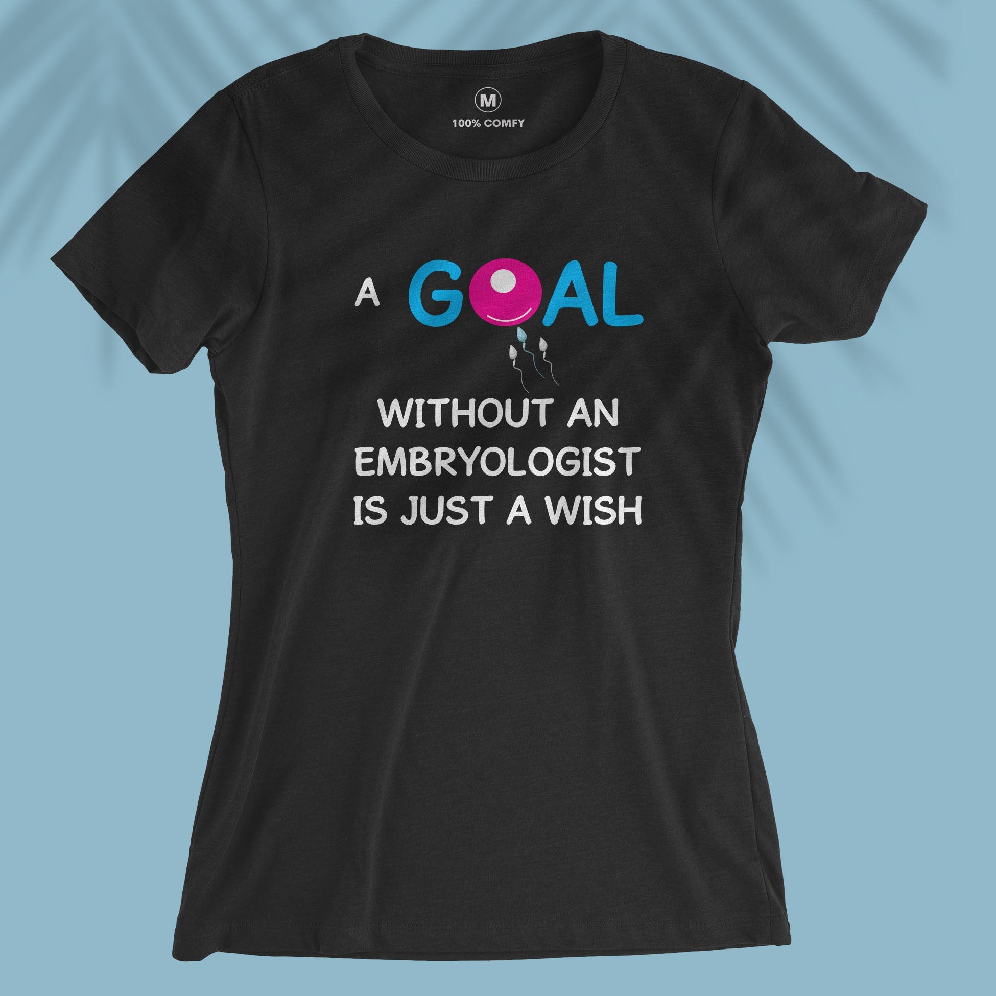 Goal - Embryologist - Women T-shirt