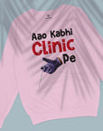 Aao Kabhi Clinic Pe - Unisex Sweatshirt