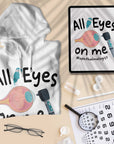 All Eyes On Me - Unisex Hoodie