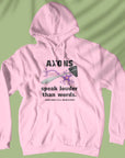 Axons Speak Louder Than Words - Unisex Hoodie