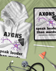 Axons Speak Louder Than Words - Unisex Hoodie