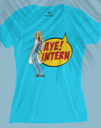 Aye! Intern - Women T-shirt