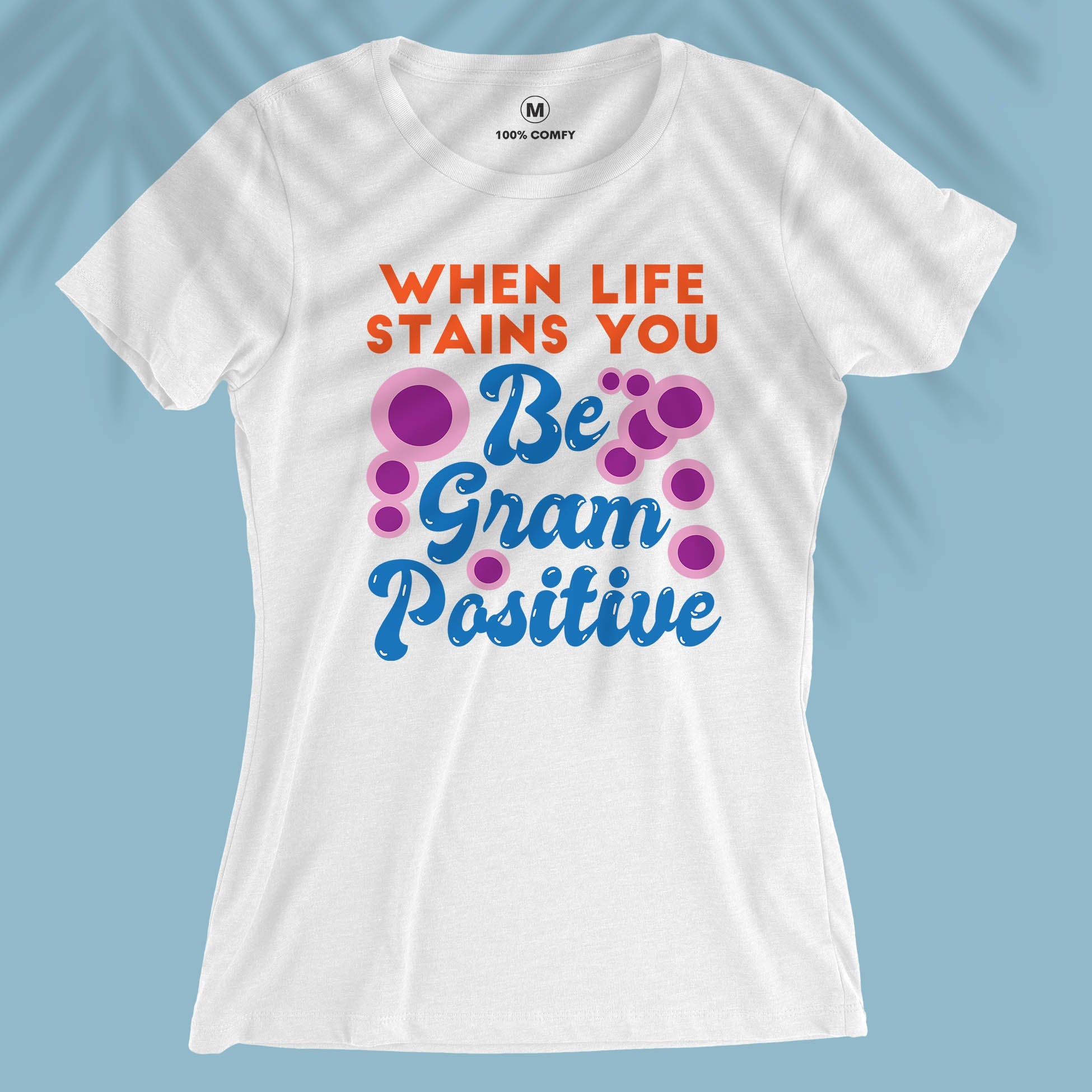 Be Gram Positive - Women T-shirt