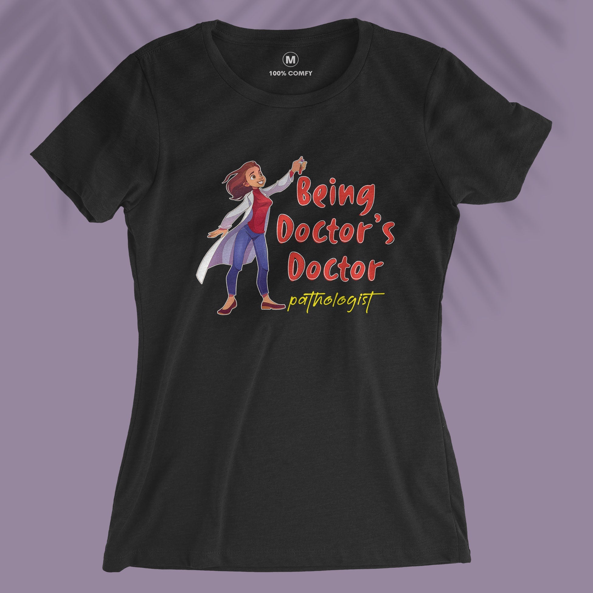 Being Doctor's Doctor - Women T-shirt
