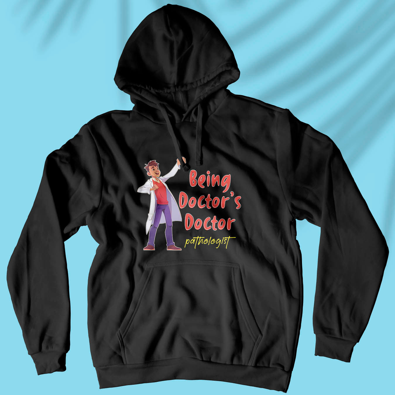 Being Doctor's Doctor - Unisex Hoodie