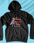 Being Doctor's Doctor - Unisex Hoodie
