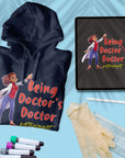 Being Doctor's Doctor - Unisex Hoodie