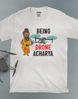 Being Drone-acharya - Unisex T-shirt
