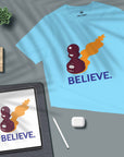 Believe - Unisex T-shirt