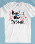 Bend It Like Protein - Unisex T-shirt