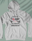 For A Better Tomarrow - Unisex Hoodie