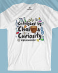 Catalyzed By Chai & Curiosity - Unisex T-shirt For Medical Biochemist