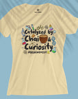 Catalyzed By Chai & Curiosity - Women T-shirt For Medical Biochemist