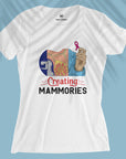 Creating Mammories - Women T-shirt