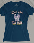 Dead Man Tell Tales - Women T-shirt