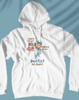 Dentist Ke Daant - Unisex Hoodie
