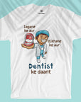 Dentist Ke Daant - Men T-shirt