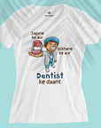 Dentist Ke Daant - Women T-shirt