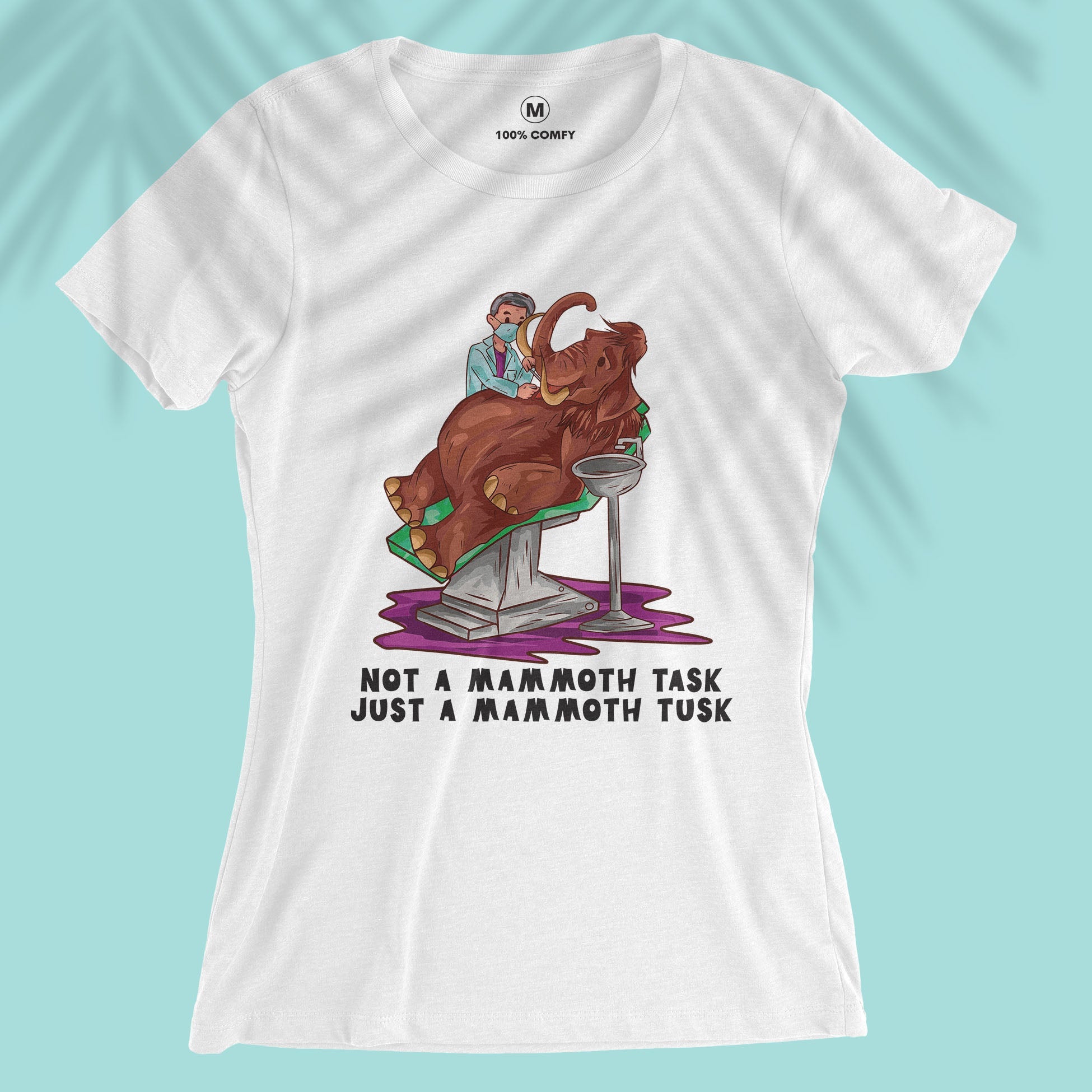 Dentist's Mammoth Task - Women T-shirt