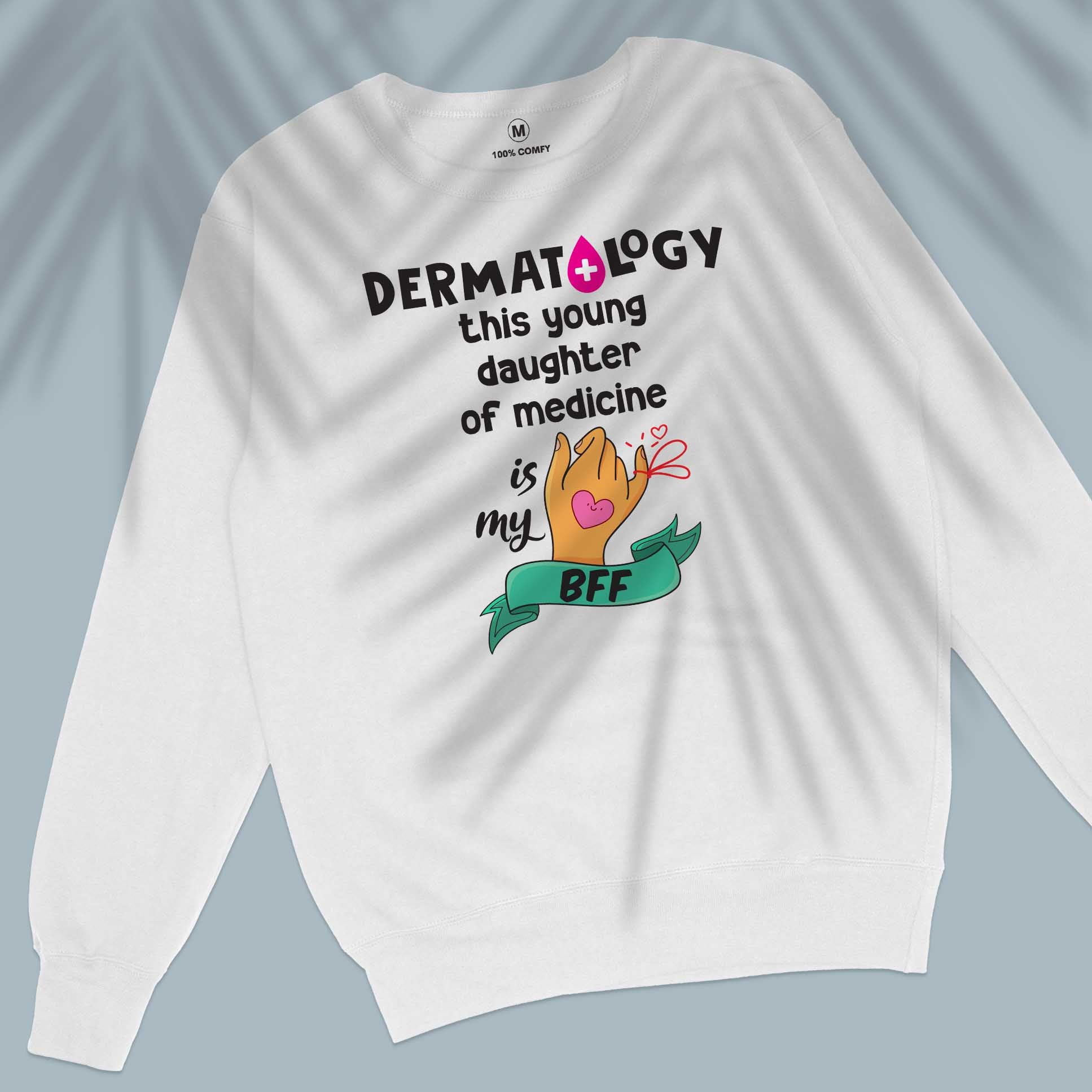 Dermatology is my BFF - Unisex Sweatshirt