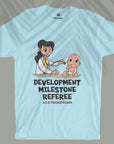 Development Milestone Referee - Unisex T-shirt