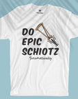 Do Epic Schiotz - Unisex T-shirt