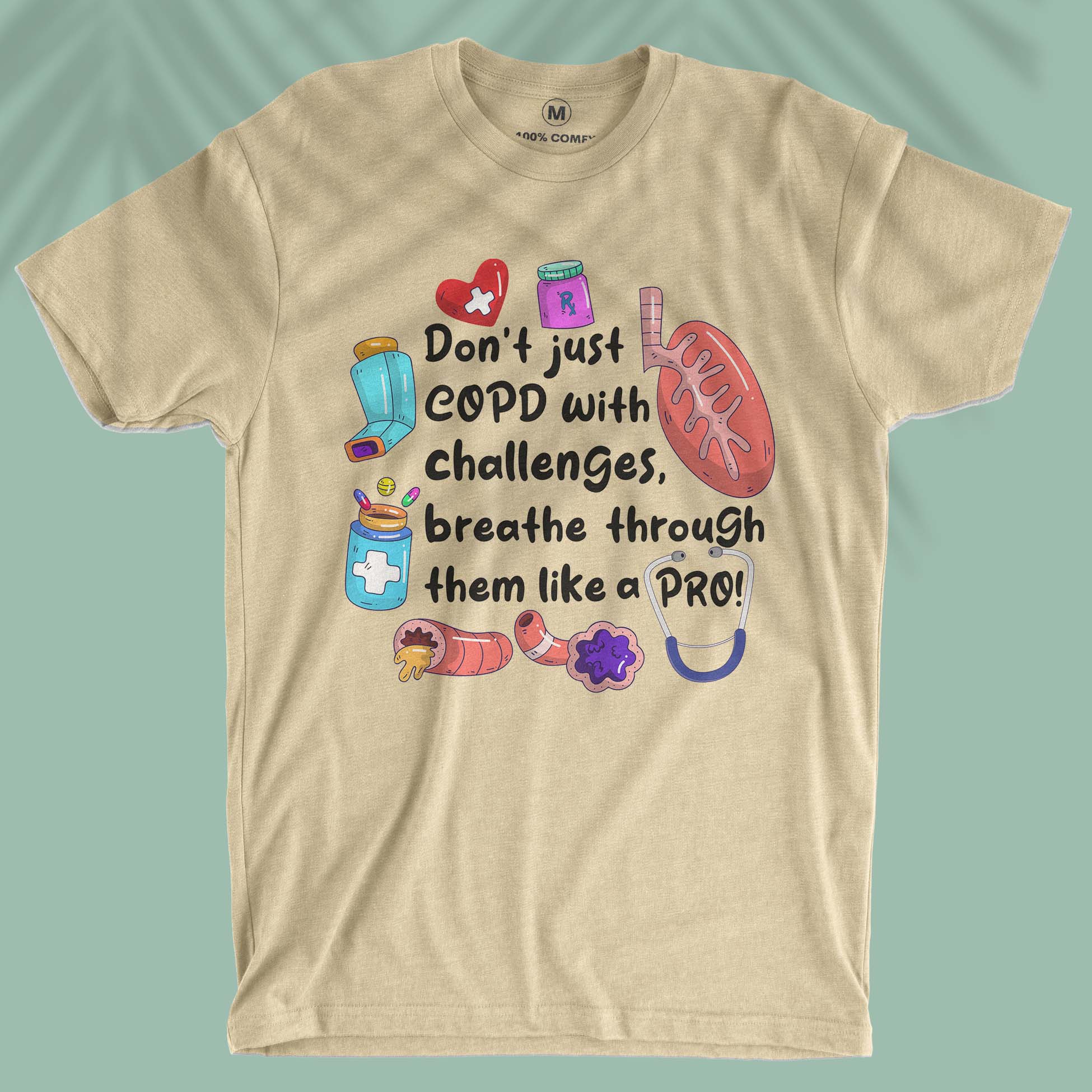 Don't Just COPD With Challenges - Unisex T-shirt