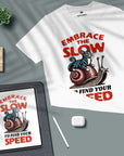 Embrace The Slow - Unisex T-shirt