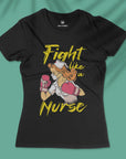 Fight Like A Nurse - Women T-shirt