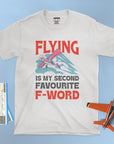 Flying Is My Second Favourite F-word - Unisex T-shirt