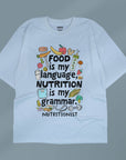Food Is My Language, Nutrition Is My Grammar - Unisex Oversized T-shirt