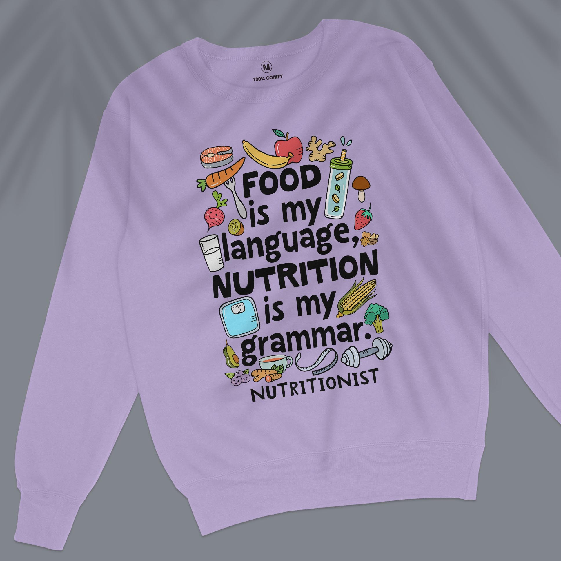Food Is My Language, Nutrition Is My Grammar - Unisex Sweatshirt