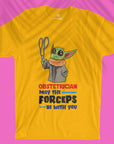 Forceps Delivery - Obstetrician Yoda - Unisex T-shirt