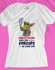 Forceps Delivery - Obstetrician Yoda - Women T-shirt