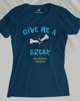 Give Me A Break - Women T-shirt