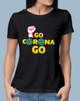 Go Corona Go - Women T-shirt