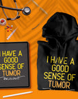Good Sense Of Tumor - Unisex Hoodie