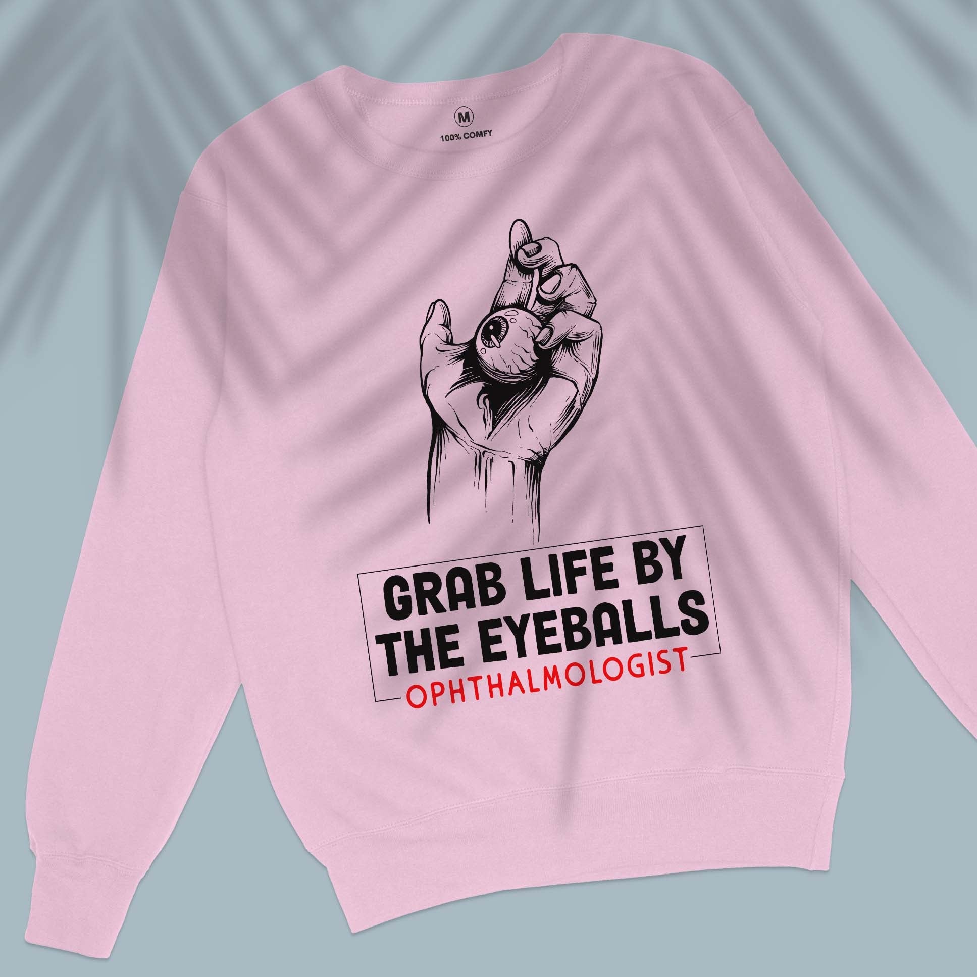 Grab life by the eyeballs - Unisex Sweatshirt