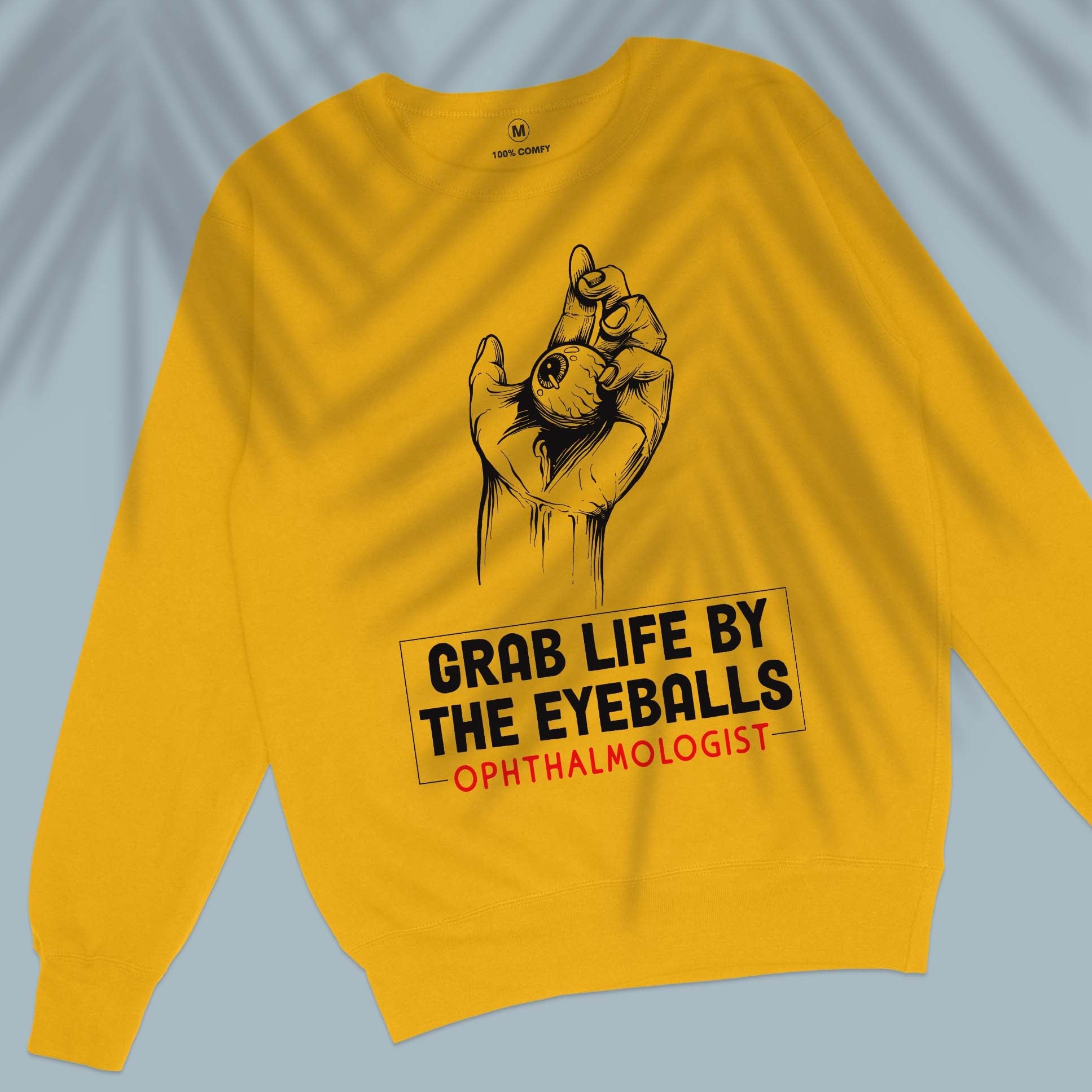 Grab life by the eyeballs - Unisex Sweatshirt