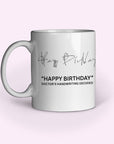 "Happy Birthday" - Doctor's Handwriting Decoded - Mug