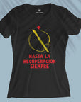 Hasta La Recuperacion Siempre - Women T-shirt
