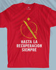 Hasta La Recuperacion Siempre - Unisex T-shirt