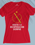 Hasta La Recuperacion Siempre - Women T-shirt