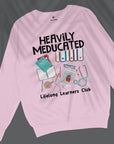 Heavily Meducated - Unisex Sweatshirt