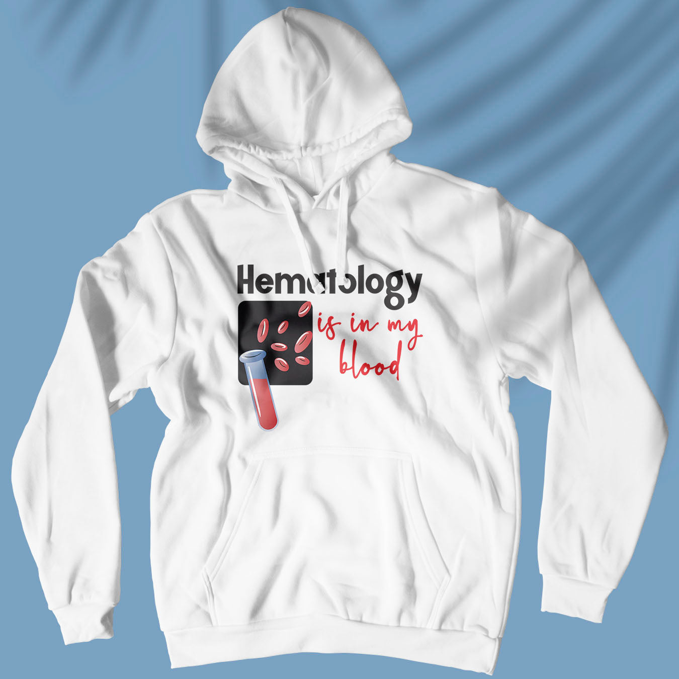 Hematology is in my blood - Unisex Hoodie